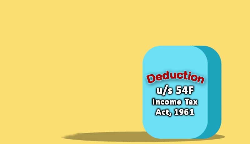 ITAT - deduction - Section 54F - Taxscan