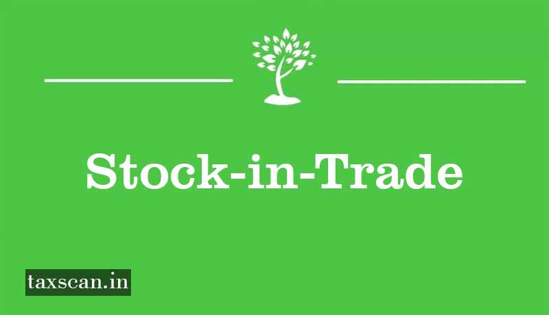 reduction - business income - itat - Stock-in-Trade -Taxscan