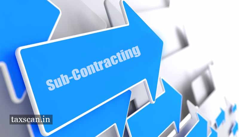 Sub-Contracting - sub-contractor - AAR - Taxscan