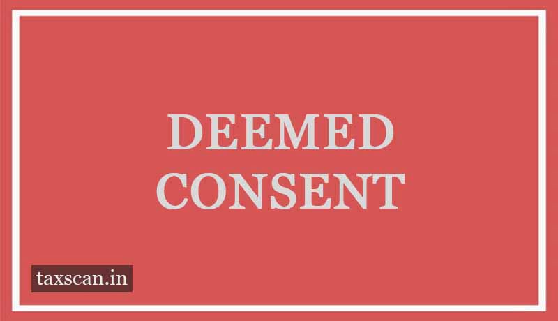 Deemed Consent - Taxscan