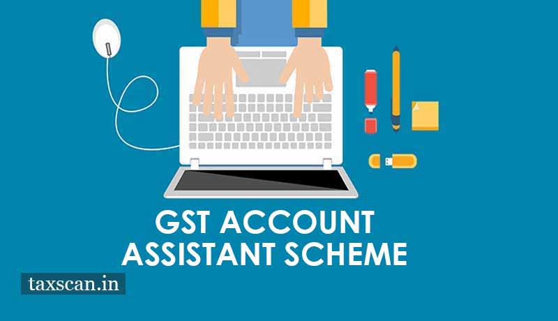 GST Account Assistant Scheme - Taxscan