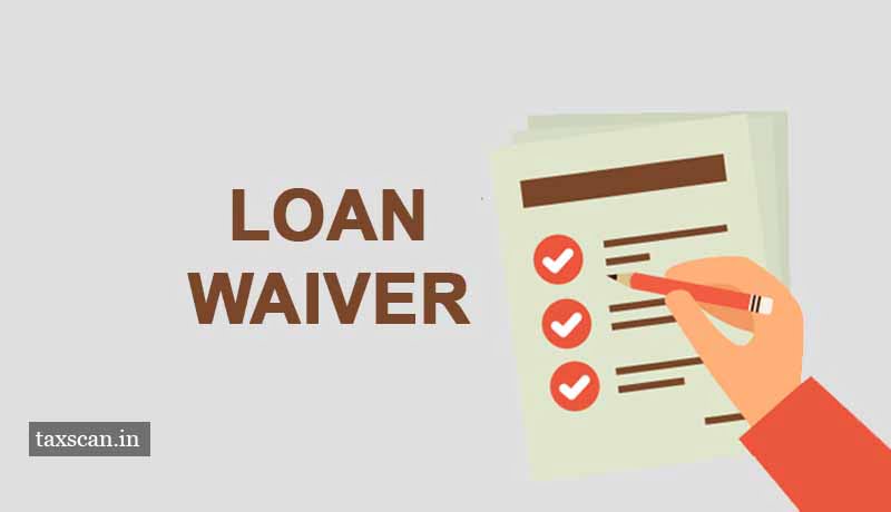 Loan Waiver - ITAT - Taxscan