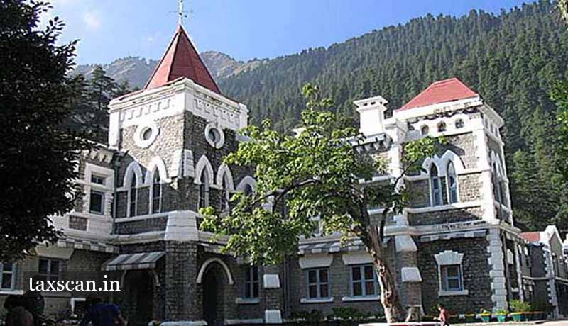 Condone Delay - Uttarakhand High Court - Taxscan