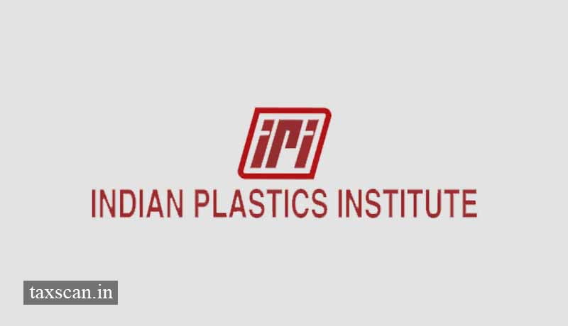Indian Plastics Institute - Taxscan