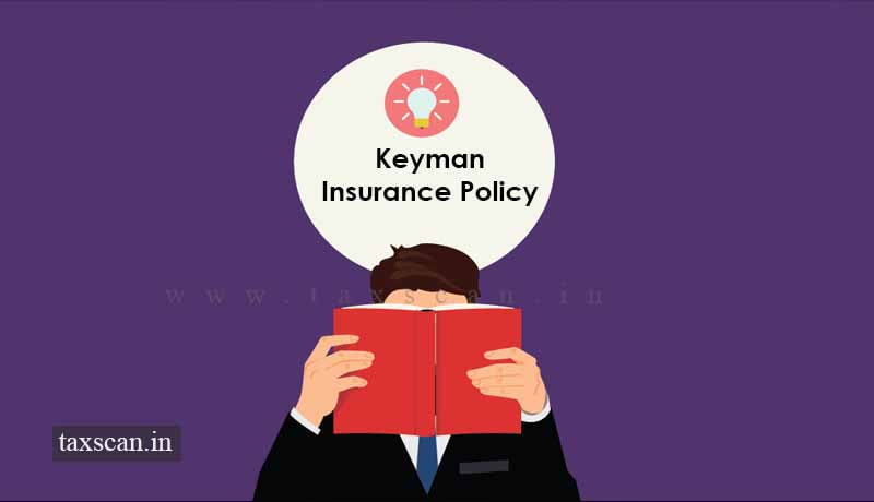 Keyman Insurance Policy - ITAT - Taxscan