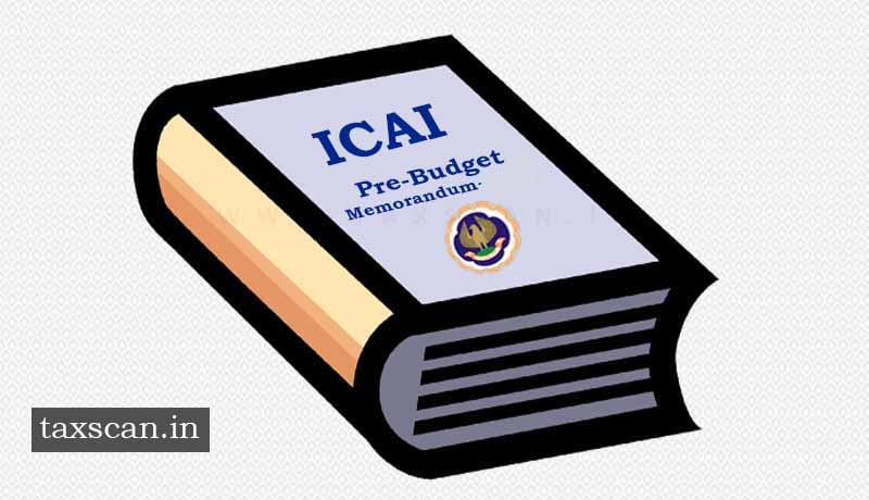 ICAI - Pre-Budget Memorandum 2019 - Taxscan