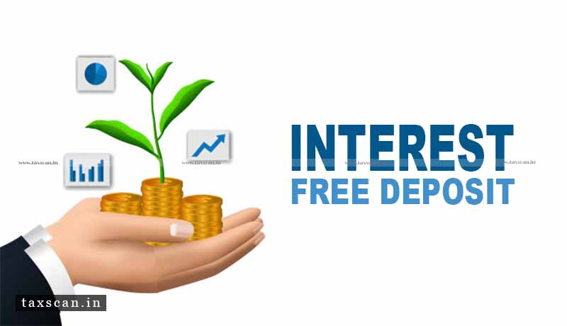 Interest Free Deposit - GST - Taxscan