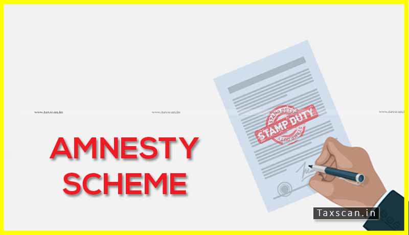 Amnesty Scheme Stamp Duty - Taxscan