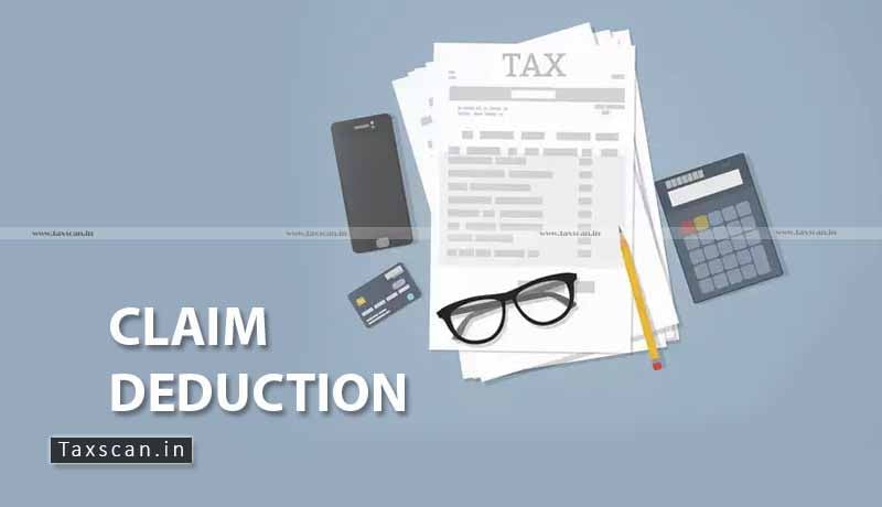 Assessee - Claim deduction - Taxscan