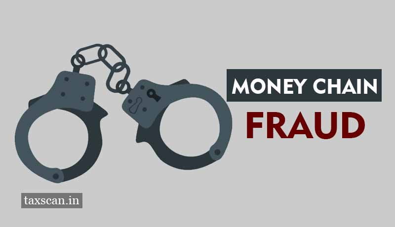 Bail Money Chain - Money Chain Fraud - Taxscan