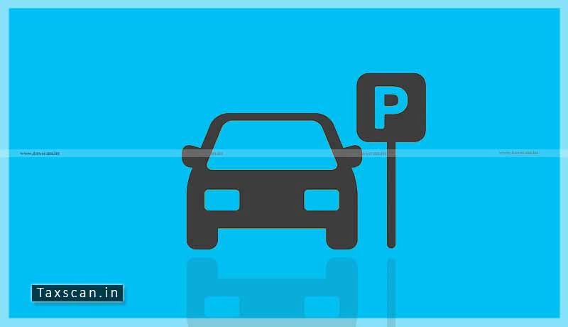 Parking Fees - Third Party - Collect - CESTAT - Taxscan