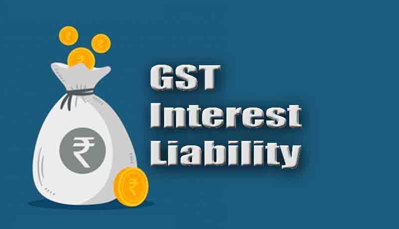 GST Interest Liability - GST - Taxscan