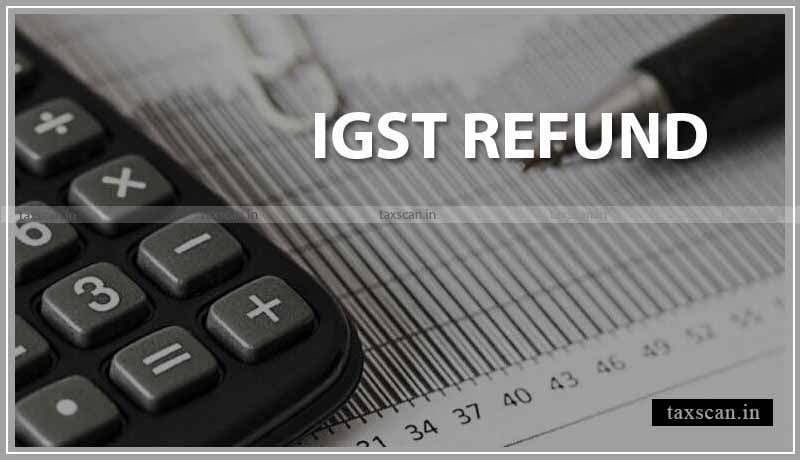IGST Refunds -CBIC error correction - Taxscan