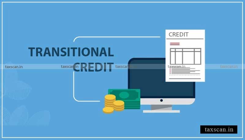 CBIC - Transitional Credit - GST - Indirect Tax - Taxscan