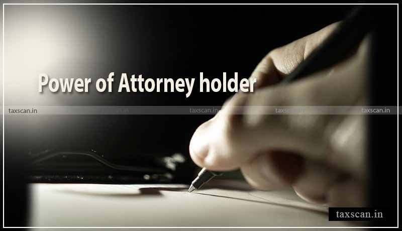 ITAT - Power of Attorney - Non Residential Company - Appeal - Taxscan