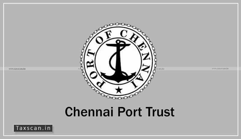 Chennai Port Trust - Chartered Accountant - Taxscan