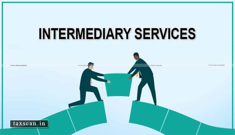 INTERMEDIARY SERVICES - GST - AAR - Taxscan