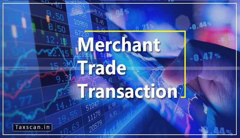 Merchant Trade Transaction - GST - Transaction - Taxscan