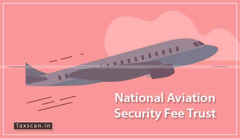 National Aviation security Fee trust - income tax exemption - CBDT - Taxscan