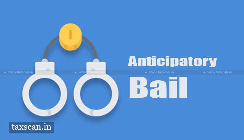 anticipatory bail - GST - Taxscan