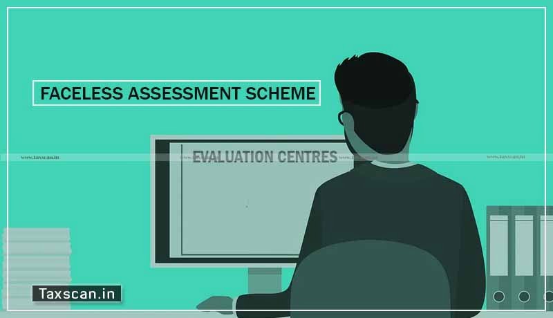 CBDT-Faceless-Assessment - Scheme-- Evaluation - Taxscan