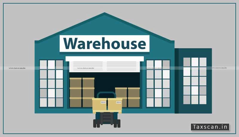 CBIC - Customs Act - Warehouses - Taxscan