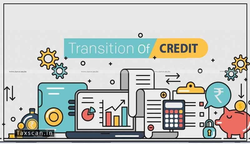 GSTN - Transition Credit - Migration - Commercial Tax Officials - Taxscan