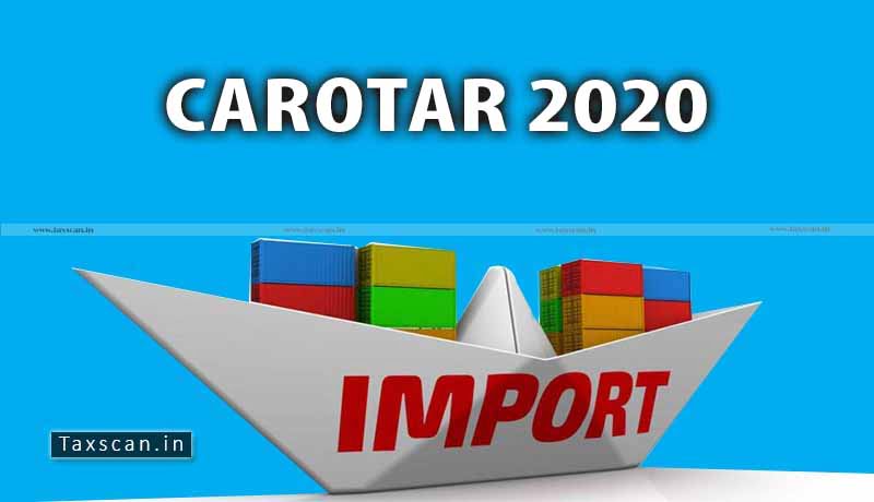 CAROTAR 2020 - CAROTAR - FTA - CBIC - Imports - Taxscan