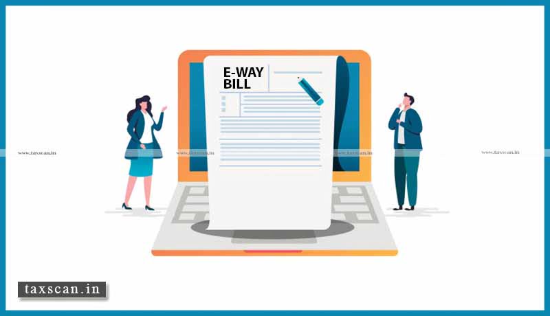 E way bill - bank accounts - Taxscan