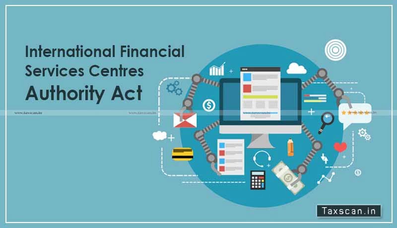 Financial Services Centres - Section 13 - section 33 - enforcement - Taxscan