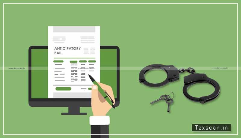 GST Evasion - anticipatory bail - Arrest - Taxscan