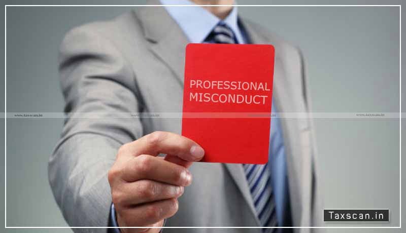 Professional Misconduct - CA - ICAI - Taxscan