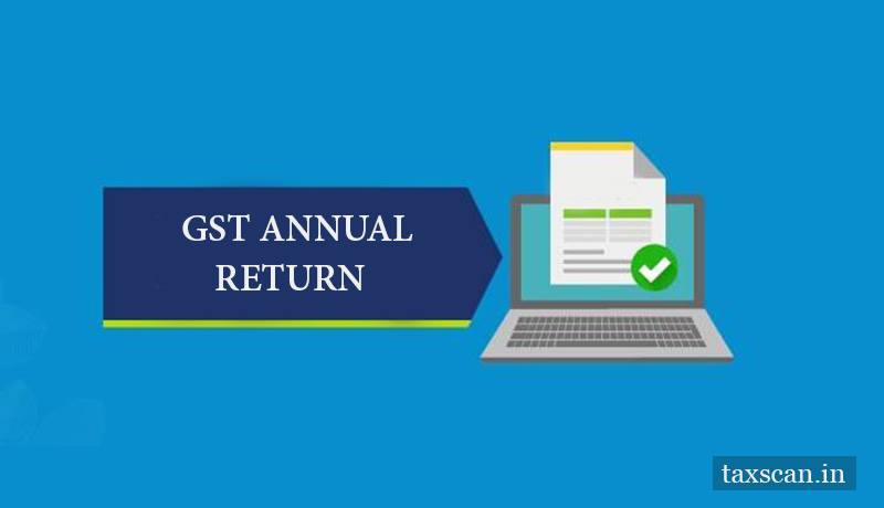 CBIC - GST - GST Annual Return - Taxpayers - Financial Year 2018-19 - Taxscan