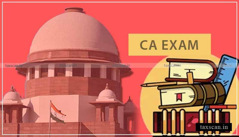 Supreme Court - ICAI - CA Exams November 2020 - Taxscan