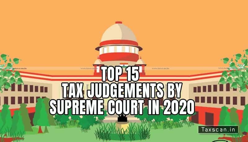 Top 15 Tax Judgments - Supreme Court - Taxscan