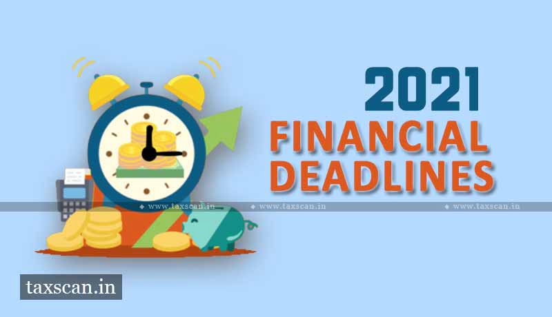 Financial Deadlines 2021 - Taxscan