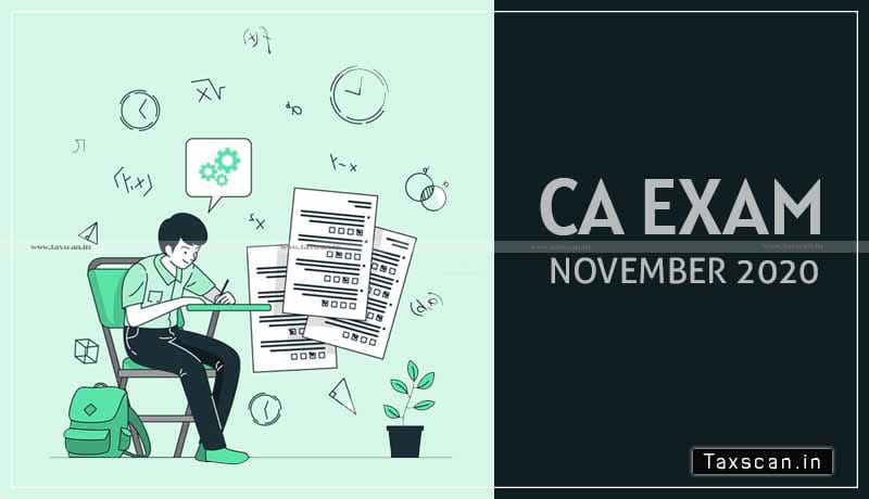 ICAI - CA Nov Exams 2020 - Taxscan