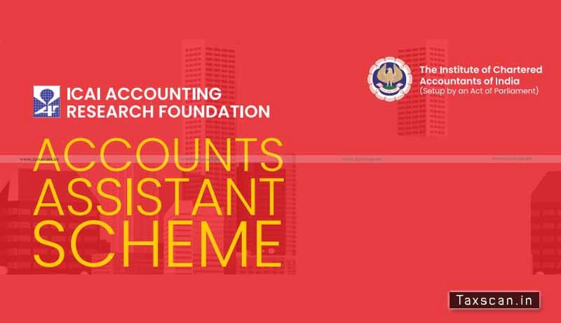 Accounts Assistant Scheme - ICAI - CA - Taxscan