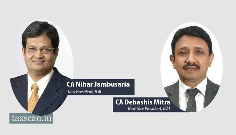 CA Debashis Mitra - CA Nihar Jambusaria - President of ICAI - ICAI - Taxscan