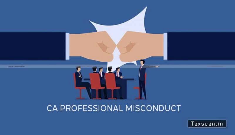 CA - Professional Misconduct- ICAI - Chartered Accountants - Taxscan