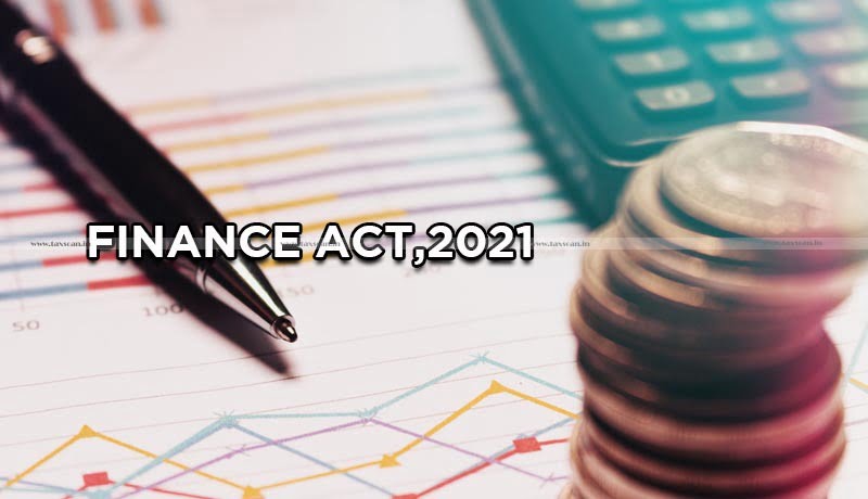 Govt - Finance Act 2021 - Taxscan