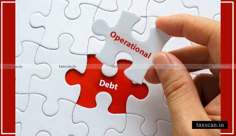 Operational Debt - Insolvency and Bankruptcy Code - NCLT - taxscan