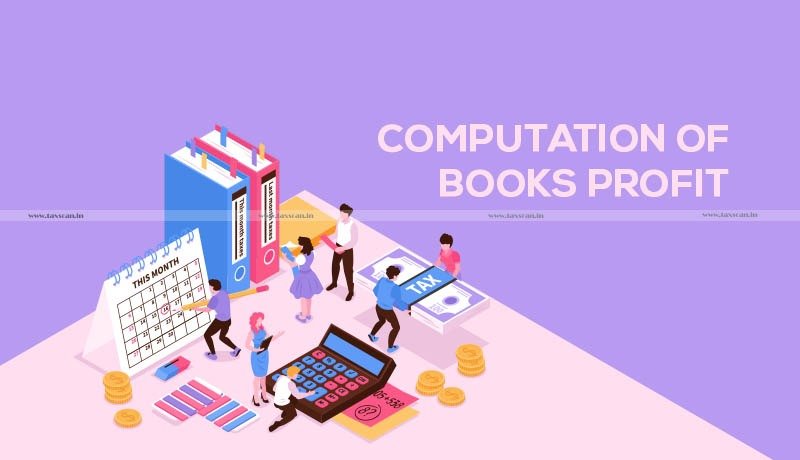 Computation of Books Profit - Gross Taxable Income- Total income - ITAT - Taxscan