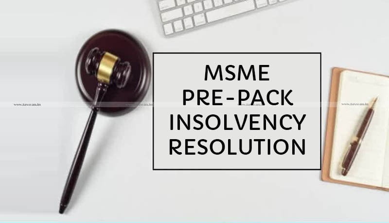 MCA - minimum default threshold - MSME pre-pack insolvency resolution - Taxscan