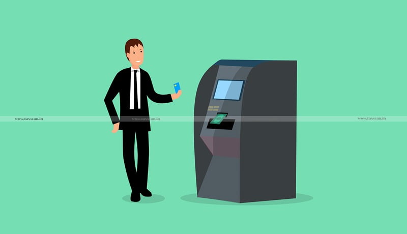 Banks - Cash Withdrawal from ATM - RBI - Taxscan