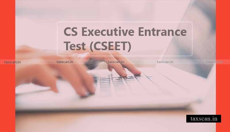 ICSI CSEET registration - Taxscan