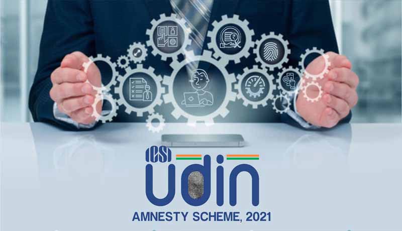 ICSI- ECSIN- UDIN Amnesty Scheme- Taxscan