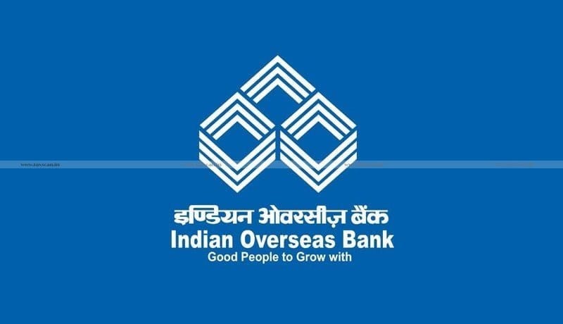 Indian Overseas Bank - Madras High Court - Revision Proceedings - Taxscan