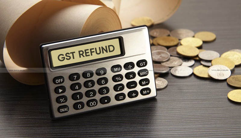 GST refund - CESTAT -Service Provider - taxscan