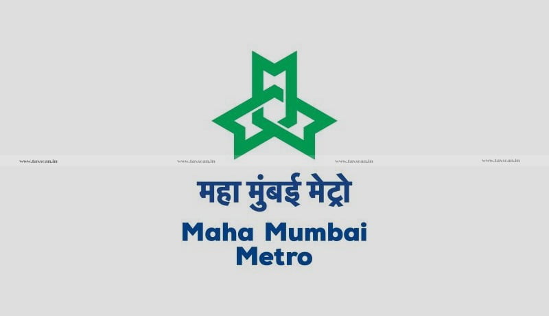 Maha Mumbai Metro - AAR - GST - Taxscan